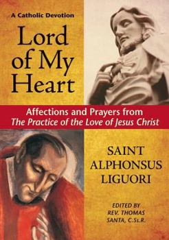 Paperback Lord of My Heart: Affections and Prayers from Practice of the Love of Jesus Christ Book