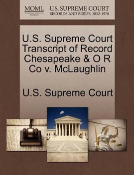 Paperback U.S. Supreme Court Transcript of Record Chesapeake & O R Co V. McLaughlin Book
