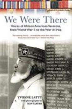 Paperback We Were There: Voices of African American Veterans, from World War II to the War in Iraq Book
