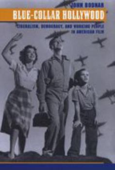 Paperback Blue-Collar Hollywood: Liberalism, Democracy, and Working People in American Film Book