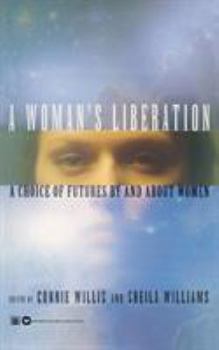 Paperback A Woman's Liberation: A Choice of Futures by and about Women Book