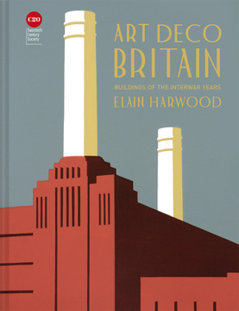 Hardcover Art Deco Britain: Buildings of the Inter-War Years Book