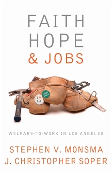 Faith, Hope, and Jobs: Welfare-to-work in Los Angeles (Religion and Politics) - Book  of the Religion and Politics