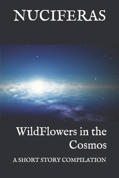 Paperback WildFlowers in the Cosmos: a short story compilation Book