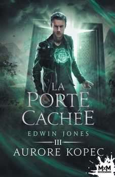 Paperback La porte cachée: Edwin Jones, T3 [French] Book