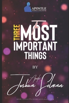 Paperback The Three Most Important Things: In Life and Destiny Book