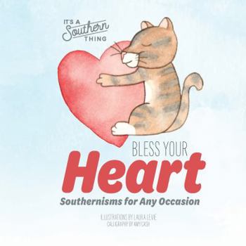 Hardcover Bless Your Heart: Southernisms For Any Occasion Book