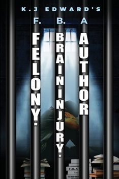 Paperback Felony. Brain Injury. Author: F.B.a Book