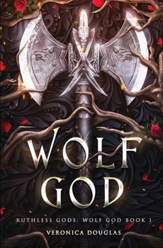 Wolf God - Book #1 of the Ruthless Gods: Wolf God