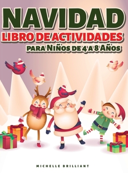 Navidad Libro de actividades para Niños de 4 a 8 Años: 50 páginas con temas navideños que entretendrán a los niños y los involucrarán en actividades ... laberintos y más)