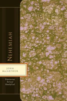 Nehemiah: Experiencing the Good Hand of God - Book  of the MacArthur Bible Studies