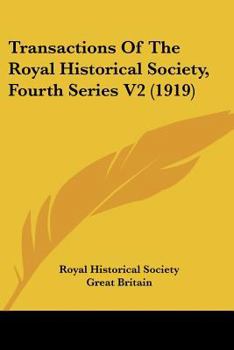 Paperback Transactions Of The Royal Historical Society, Fourth Series V2 (1919) Book