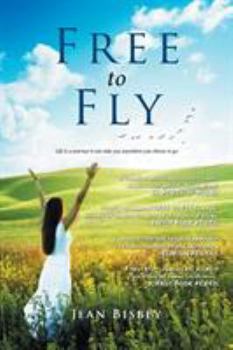 Paperback Free to Fly: Life is a journey it can take you anywhere you choose to go Book