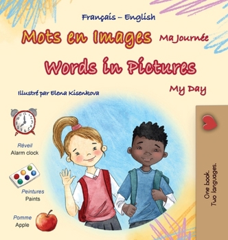 Words in Pictures - My Day (French English Bilingual Children's Book) (French English Bilingual Collection) (French Edition)