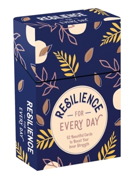 Resilience for Every Day: 52 Beautiful Cards and Booklet to Boost Your Inner Strength