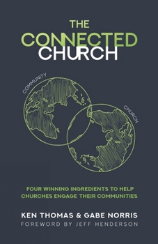 Paperback The Connected Church: Four Winning Ingredients to Help Churches Engage Their Communities Book