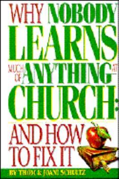 Hardcover Why Nobody Learns Much of Anything at Church: And How to Fix It Book