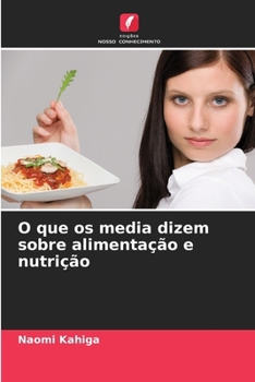 Paperback O que os media dizem sobre alimentação e nutrição [Portuguese] Book