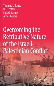 Hardcover Overcoming the Retributive Nature of the Israeli-Palestinian Conflict Book