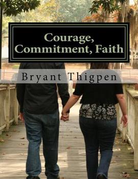 Paperback Courage, Commitment, Faith: The Overcoming Life of Stephanie Thigpen Book
