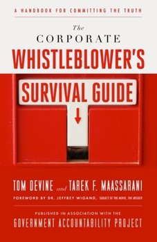 Paperback The Corporate Whistleblower's Survival Guide: A Handbook for Committing the Truth Book