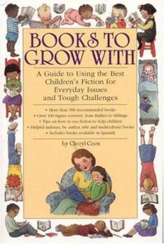 Paperback Books to Grow with: A Guide to Using the Best Childrens Fiction for Everyday Issues and Tough Challenges Book