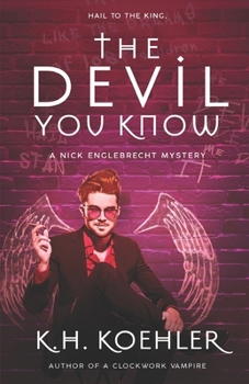 The Devil You Know - Book #1 of the Nick Englebrecht