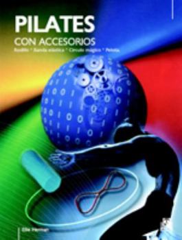 Paperback Pilates con accesorios. Rodillo, banda elástica, círculo mágico, pelota (Spanish Edition) [Spanish] Book