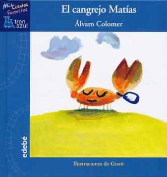 Hardcover El cangrejo Matías, de Álvaro Colomer (Mis Cuentos Favoritos, Tren Azul) (Spanish Edition) [Spanish] Book
