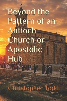 Paperback The Pattern of an Antioch Church or Apostolic Hub Book