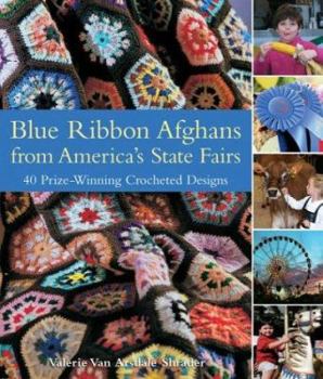 Hardcover Blue Ribbon Afghans from America's State Fairs: 40 Prize-Winning Crocheted Designs Book