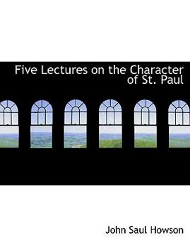 Paperback Five Lectures on the Character of St. Paul [Large Print] Book