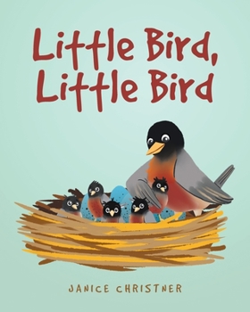 Paperback Little Bird, Little Bird Book