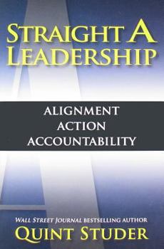 Paperback Straight a Leadership: Alignment, Action, Accountability Book