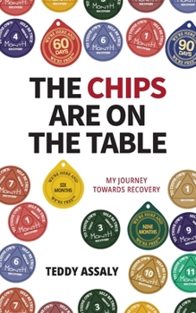 Paperback The Chips Are on the Table: My Journey Towards Recovery Book