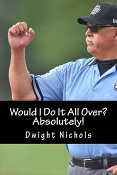 Paperback Would I Do It All Over? Absolutely! Book