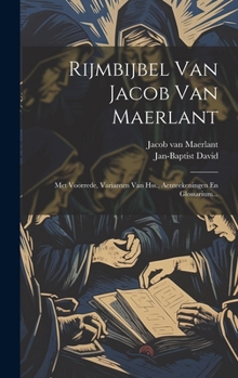 Hardcover Rijmbijbel Van Jacob Van Maerlant: Met Voorrede, Varianten Van Hss., Aenteekeningen En Glossarium... [Dutch] Book