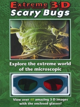 Hardcover Extreme 3-D Scary Bugs [With 3-D Glasses] Book