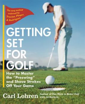 Paperback Getting Set for Golf: How to Master the "Preswing" and Shave Strokes off Your Game Book