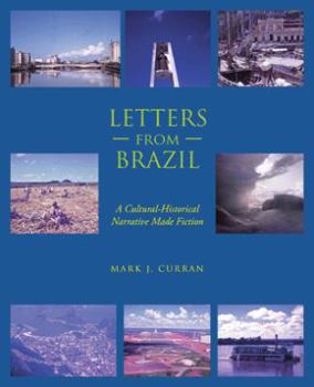 Paperback Letters from Brazil: A Cultural-Historical Narrative Made Fiction Book