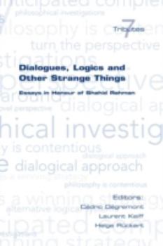 Paperback Dialogues, Logics and Other Strange Things. Essays in Honour of Shahid Rahman Book