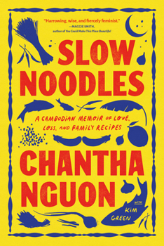 Paperback Slow Noodles: A Cambodian Memoir of Love, Loss, and Family Recipes Book