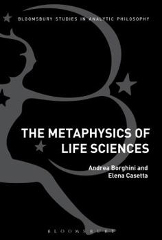 Hardcover The Metaphysics of Life Sciences Book