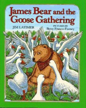 Hardcover James Bear and the Goose Gathering Book