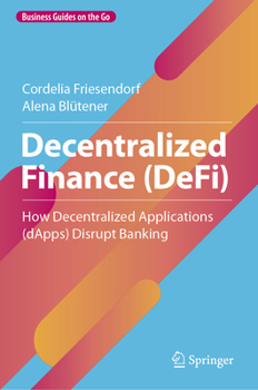 Hardcover Decentralized Finance (Defi): How Decentralized Applications (Dapps) Disrupt Banking Book