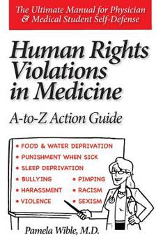 Paperback Human Rights Violations in Medicine: A-to-Z Action Guide Book