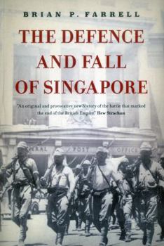 The Defence And Fall Of Singapore 1940-1942 (Battles & Campaigns) - Book  of the Battles & Campaigns