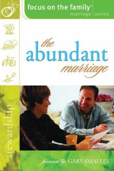 The Abundant Marriage (Focus on the Family Marriage)