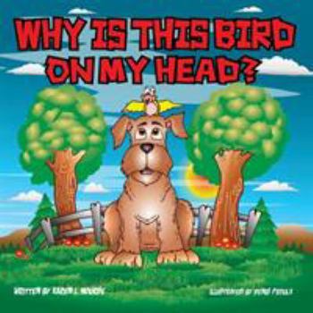 Paperback Why Is This Bird On My Head? Book