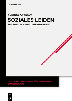 Hardcover Soziales Leiden: Zur Zweiten Natur Unserer Freiheit [German] Book